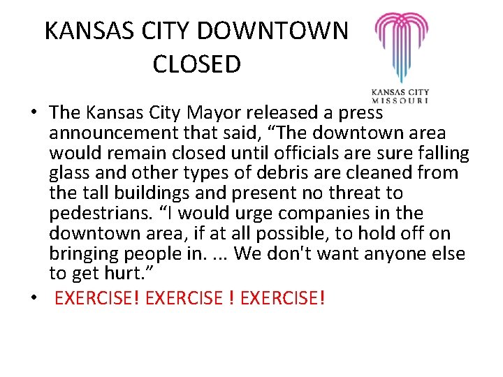 KANSAS CITY DOWNTOWN CLOSED • The Kansas City Mayor released a press announcement that