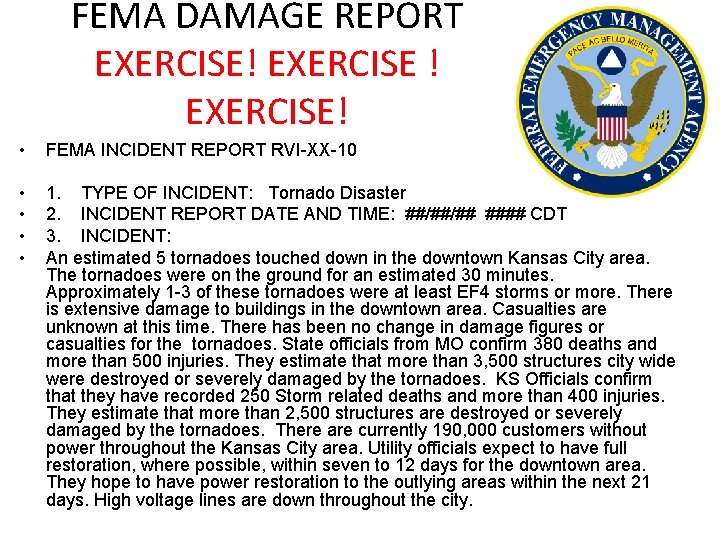 FEMA DAMAGE REPORT EXERCISE! EXERCISE! • FEMA INCIDENT REPORT RVI-XX-10 • • 1. TYPE