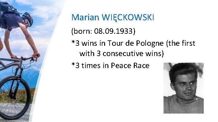 Marian WIĘCKOWSKI (born: 08. 09. 1933) *3 wins in Tour de Pologne (the first