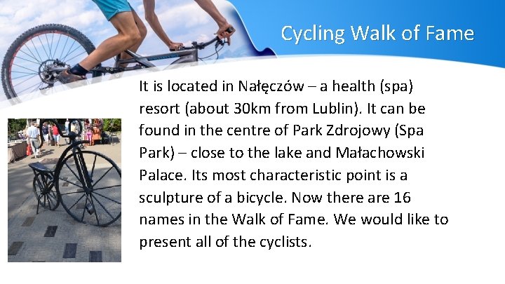 Cycling Walk of Fame It is located in Nałęczów – a health (spa) resort