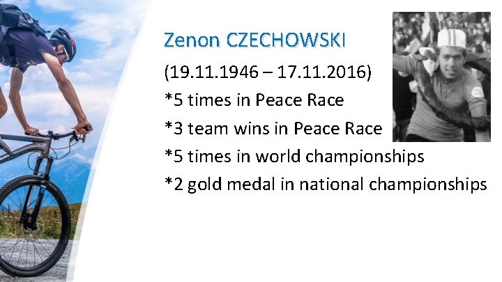 Zenon CZECHOWSKI (19. 11. 1946 – 17. 11. 2016) *5 times in Peace Race