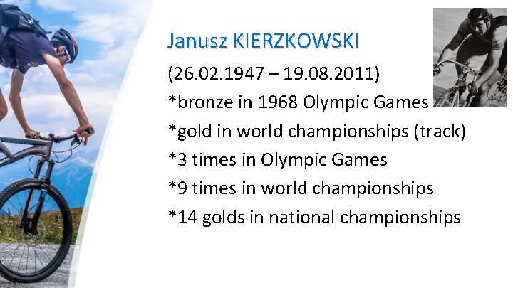 Janusz KIERZKOWSKI (26. 02. 1947 – 19. 08. 2011) *bronze in 1968 Olympic Games