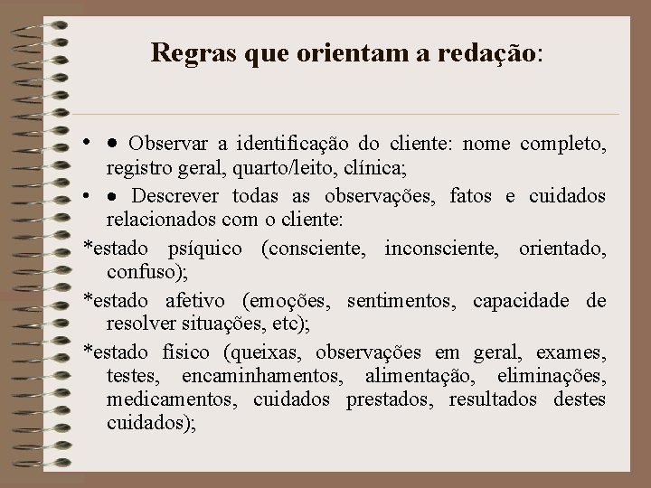 Regras que orientam a redação: • · Observar a identificação do cliente: nome completo, Regras que orientam a redação: • · Observar a identificação do cliente: nome completo,