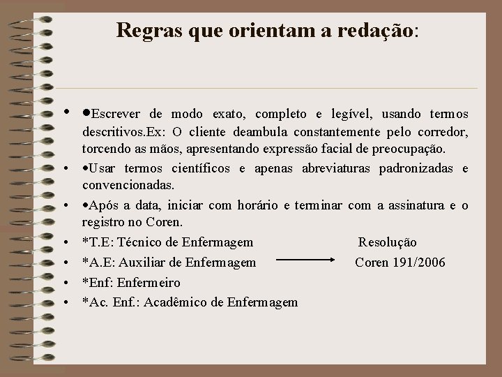 Regras que orientam a redação: • ·Escrever de modo exato, completo e legível, usando Regras que orientam a redação: • ·Escrever de modo exato, completo e legível, usando