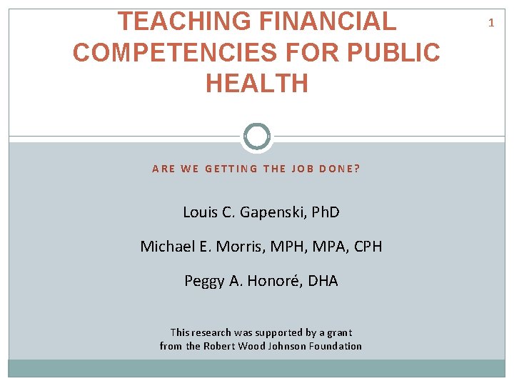 TEACHING FINANCIAL COMPETENCIES FOR PUBLIC HEALTH ARE WE GETTING THE JOB DONE? Louis C.