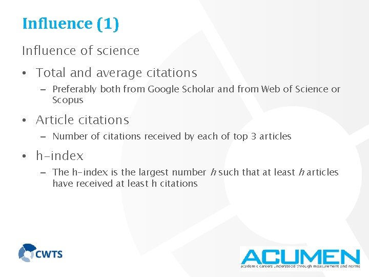 Influence (1) Influence of science • Total and average citations – Preferably both from