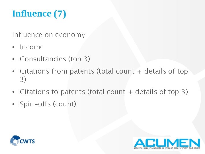 Influence (7) Influence on economy • Income • Consultancies (top 3) • Citations from