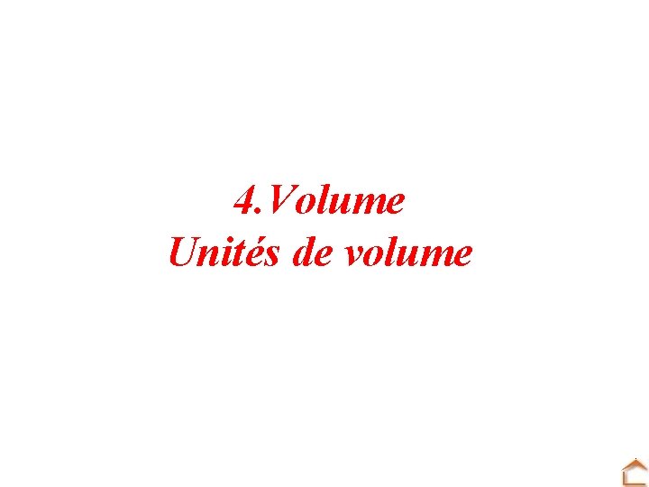 4. Volume Unités de volume 