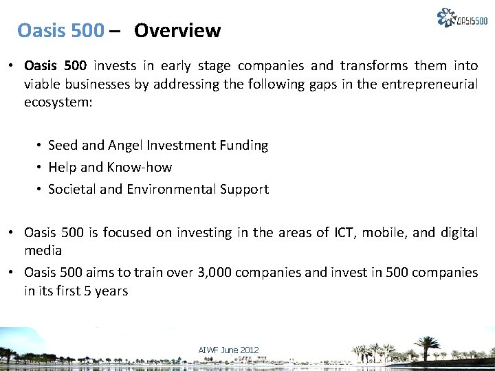 Oasis 500 – Overview • Oasis 500 invests in early stage companies and transforms Oasis 500 – Overview • Oasis 500 invests in early stage companies and transforms