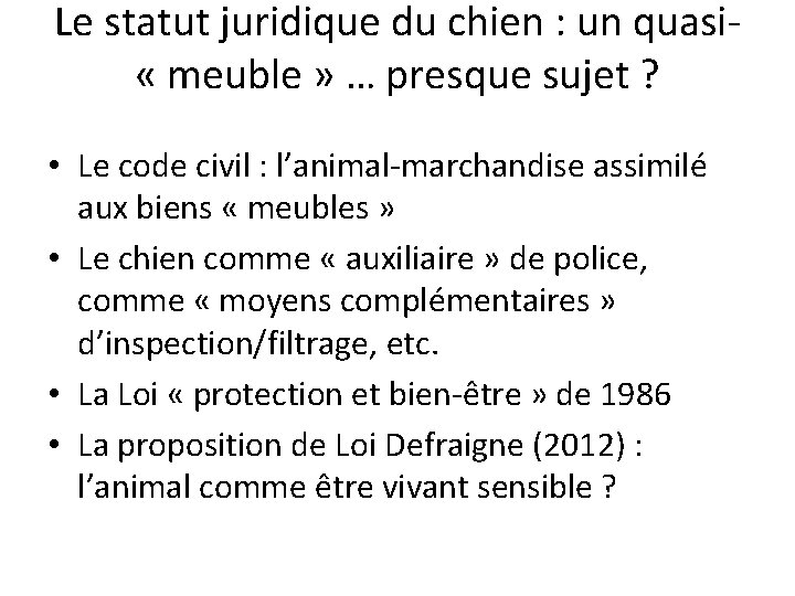 Le statut juridique du chien : un quasi « meuble » … presque sujet