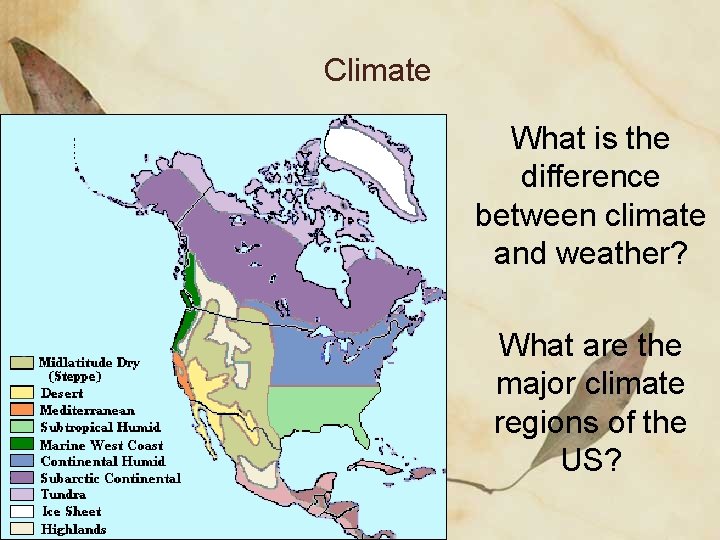 Climate What is the difference between climate and weather? What are the major climate