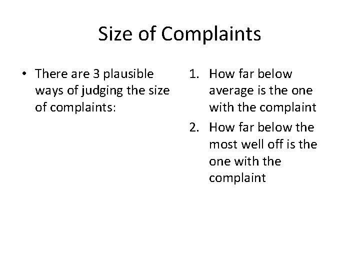 Size of Complaints • There are 3 plausible ways of judging the size of Size of Complaints • There are 3 plausible ways of judging the size of