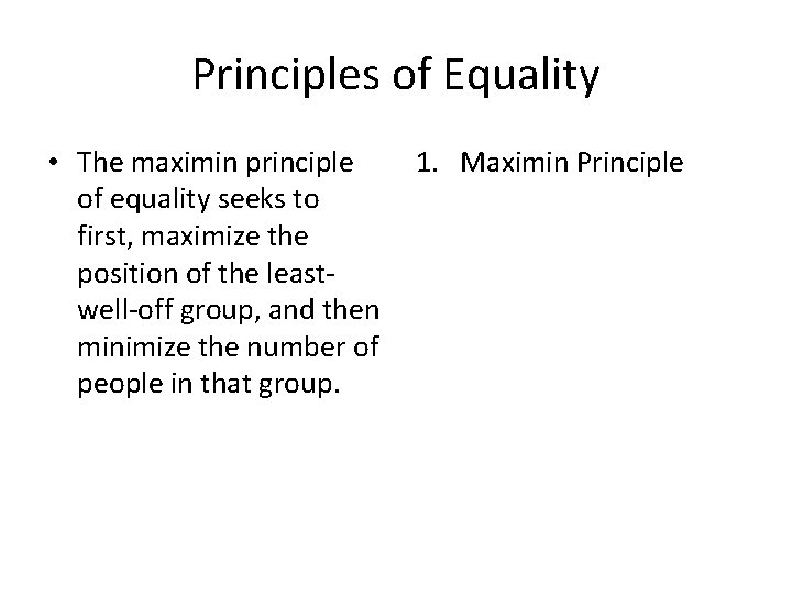 Principles of Equality • The maximin principle of equality seeks to first, maximize the Principles of Equality • The maximin principle of equality seeks to first, maximize the
