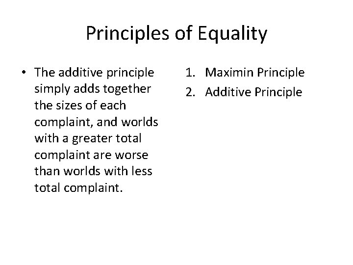 Principles of Equality • The additive principle simply adds together the sizes of each Principles of Equality • The additive principle simply adds together the sizes of each