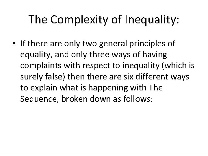 The Complexity of Inequality: • If there are only two general principles of equality, The Complexity of Inequality: • If there are only two general principles of equality,