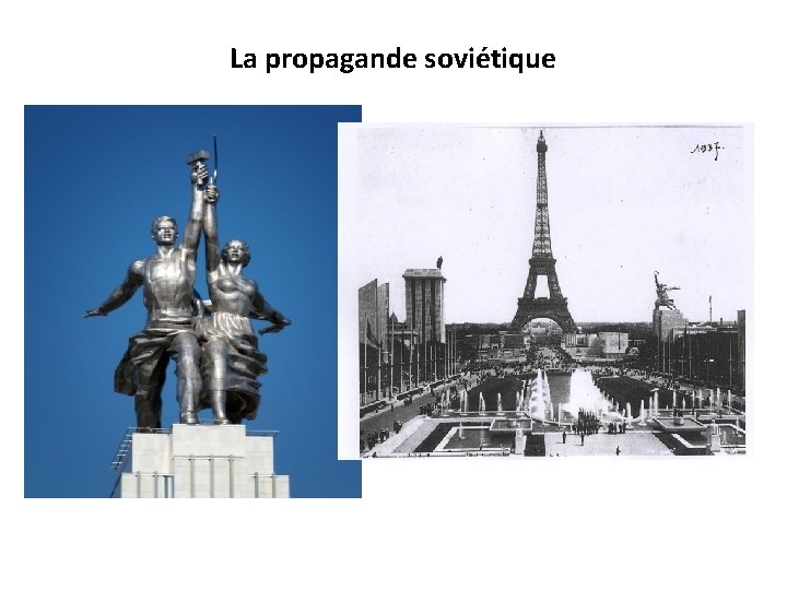 La propagande soviétique La propagande soviétique