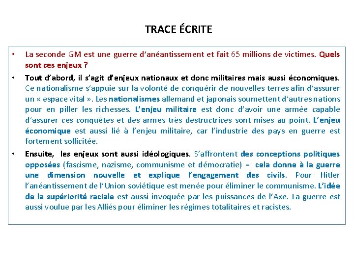 TRACE ÉCRITE • • • La seconde GM est une guerre d’anéantissement et fait