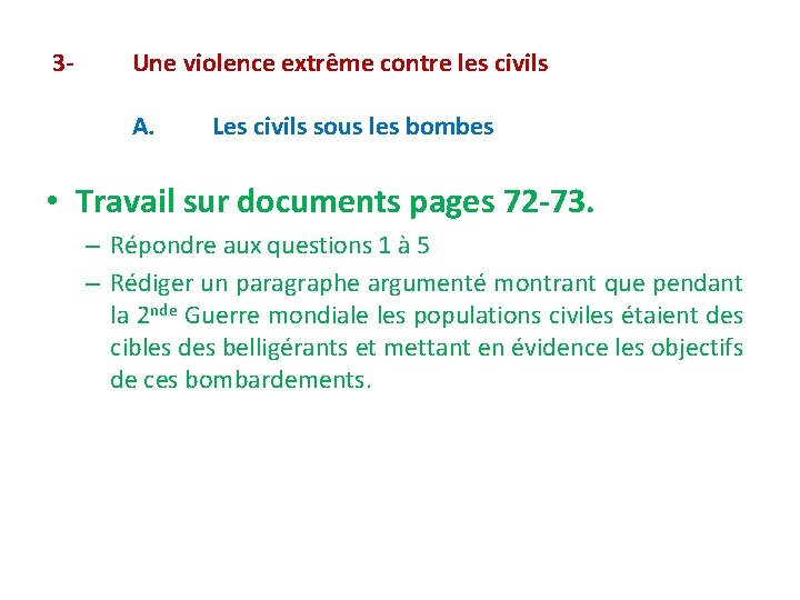 3 - Une violence extrême contre les civils A. Les civils sous les bombes 3 - Une violence extrême contre les civils A. Les civils sous les bombes