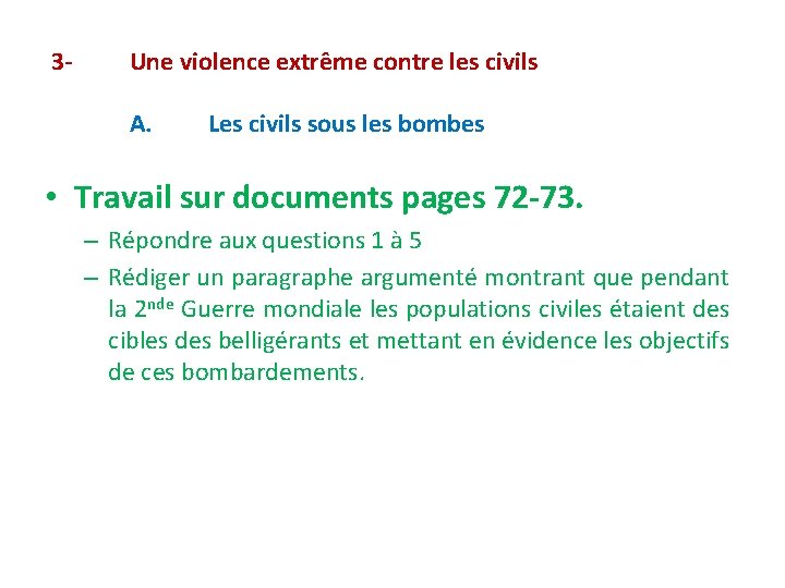 3 - Une violence extrême contre les civils A. Les civils sous les bombes