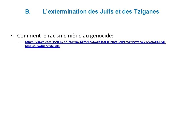 B. L’extermination des Juifs et des Tziganes • Comment le racisme mène au génocide: B. L’extermination des Juifs et des Tziganes • Comment le racisme mène au génocide: