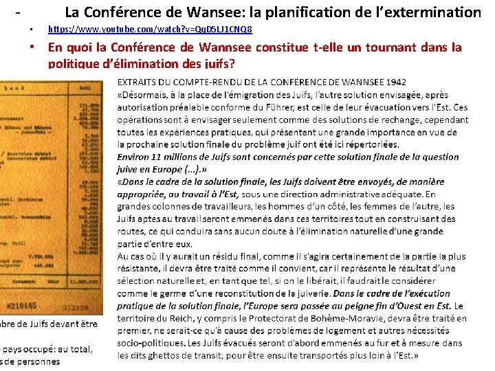 - La Conférence de Wansee: la planification de l’extermination • https: //www. youtube. com/watch?