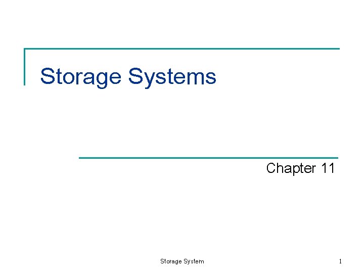 Storage Systems Chapter 11 Storage System 1 