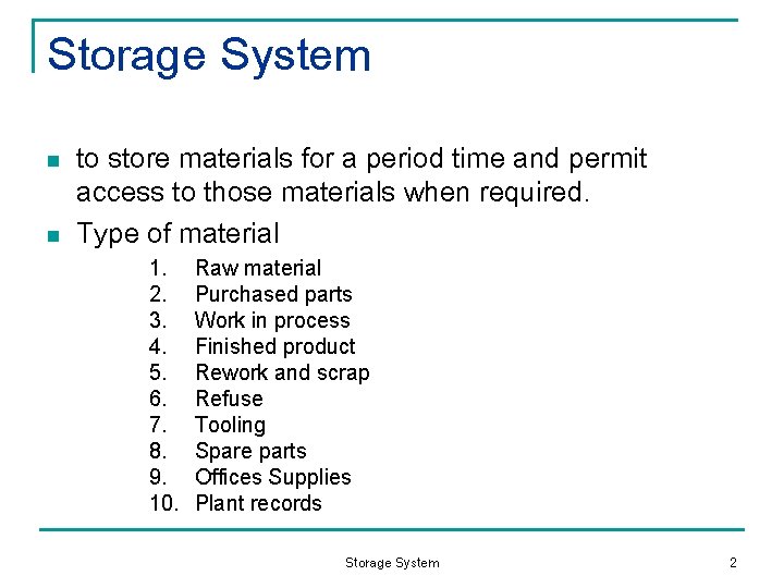 Storage System n n to store materials for a period time and permit access