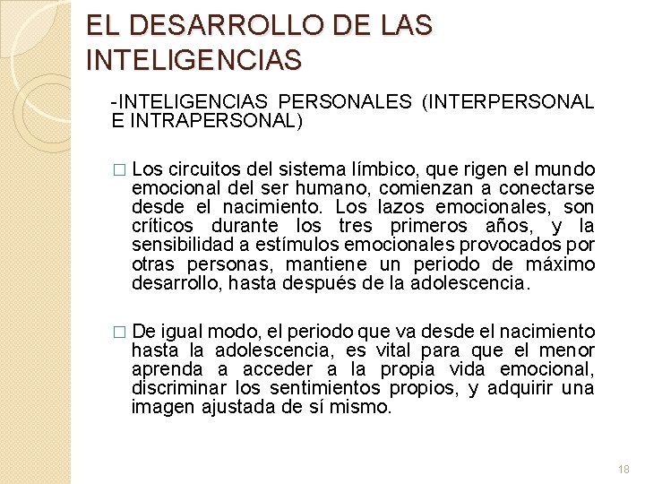 EL DESARROLLO DE LAS INTELIGENCIAS -INTELIGENCIAS PERSONALES (INTERPERSONAL E INTRAPERSONAL) � Los circuitos del