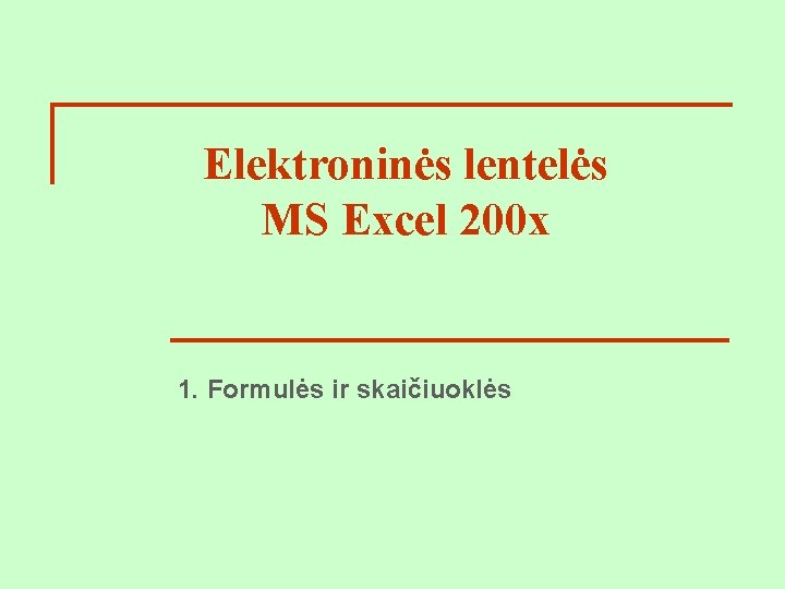 Elektroninės lentelės MS Excel 200 x 1. Formulės ir skaičiuoklės 