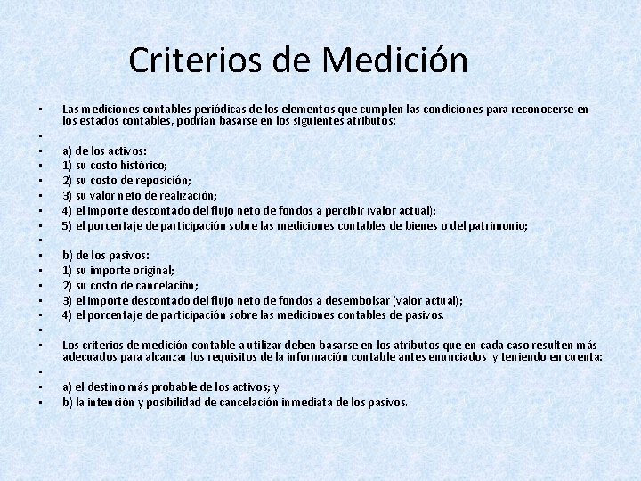 Criterios de Medición • • • • • Las mediciones contables periódicas de los