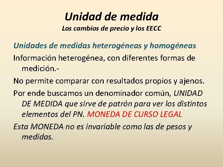 Unidad de medida Los cambios de precio y los EECC Unidades de medidas heterogéneas