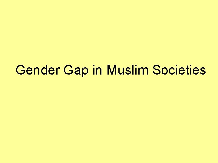 Gender Gap in Muslim Societies 