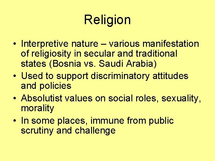 Religion • Interpretive nature – various manifestation of religiosity in secular and traditional states