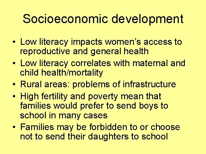 Socioeconomic development • Low literacy impacts women’s access to reproductive and general health •