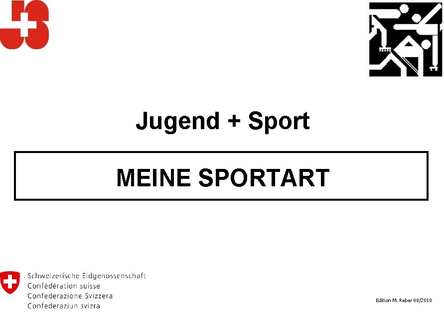 Jugend + Sport MEINE SPORTART Edition M. Reber 08/2010 
