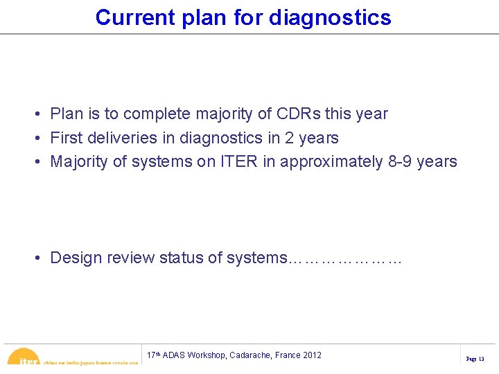 Current plan for diagnostics • Plan is to complete majority of CDRs this year Current plan for diagnostics • Plan is to complete majority of CDRs this year