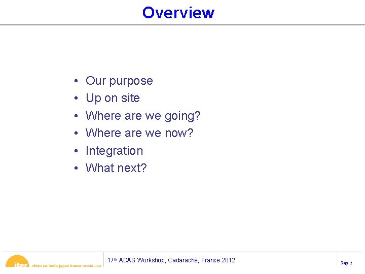 Overview • • • Our purpose Up on site Where are we going? Where Overview • • • Our purpose Up on site Where are we going? Where