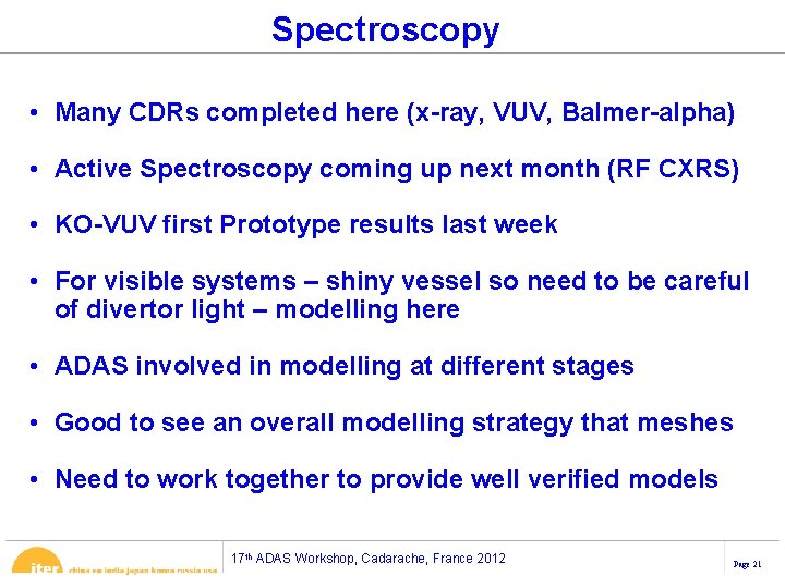 Spectroscopy • Many CDRs completed here (x-ray, VUV, Balmer-alpha) • Active Spectroscopy coming up Spectroscopy • Many CDRs completed here (x-ray, VUV, Balmer-alpha) • Active Spectroscopy coming up
