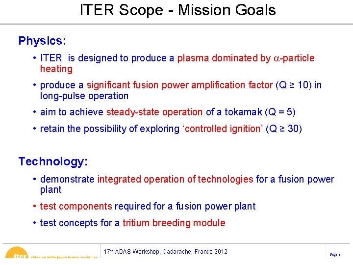 ITER Scope - Mission Goals Physics: • ITER is designed to produce a plasma ITER Scope - Mission Goals Physics: • ITER is designed to produce a plasma