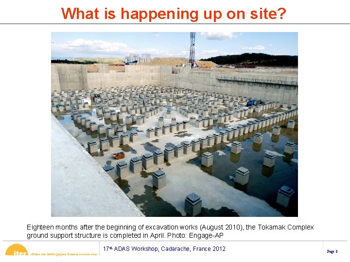 What is happening up on site? Eighteen months after the beginning of excavation works What is happening up on site? Eighteen months after the beginning of excavation works