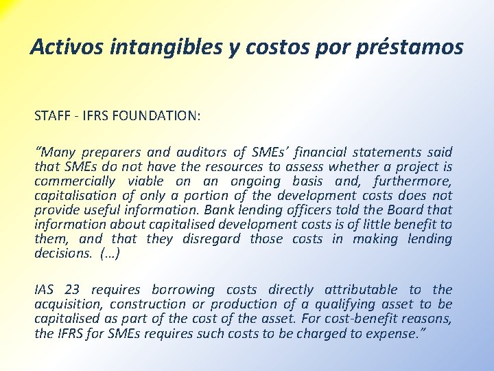 Activos intangibles y costos por préstamos STAFF - IFRS FOUNDATION: “Many preparers and auditors Activos intangibles y costos por préstamos STAFF - IFRS FOUNDATION: “Many preparers and auditors