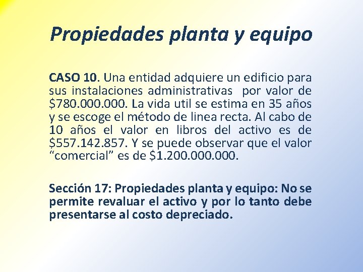 Propiedades planta y equipo CASO 10. Una entidad adquiere un edificio para sus instalaciones