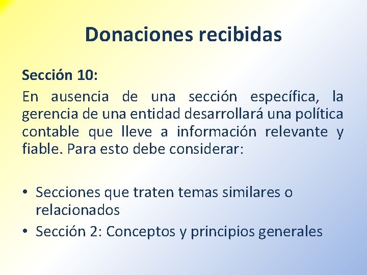 Donaciones recibidas Sección 10: En ausencia de una sección específica, la gerencia de una