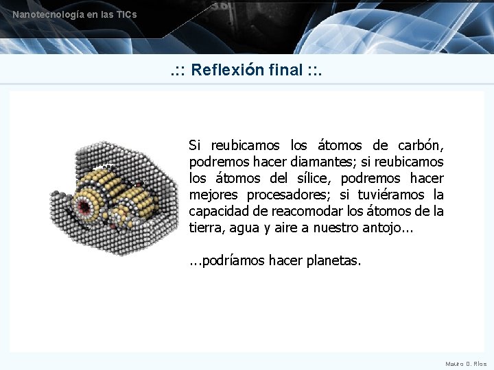 Nanotecnología en las TICs . : : Reflexión final : : . Si reubicamos