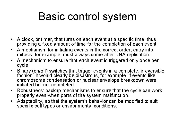 Basic control system • A clock, or timer, that turns on each event at