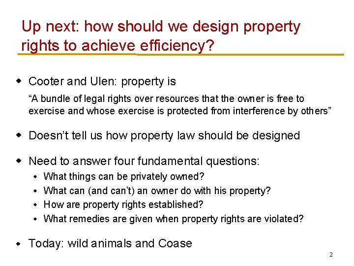 Up next: how should we design property rights to achieve efficiency? w Cooter and