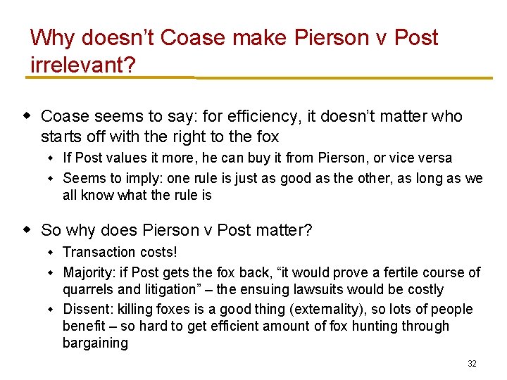 Why doesn’t Coase make Pierson v Post irrelevant? w Coase seems to say: for
