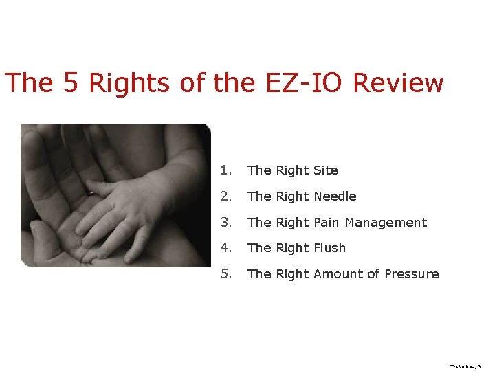 The 5 Rights of the EZ-IO Review 1. The Right Site 2. The Right