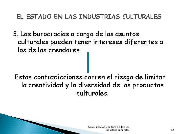 EL ESTADO EN LAS INDUSTRIAS CULTURALES 3. Las burocracias a cargo de los asuntos