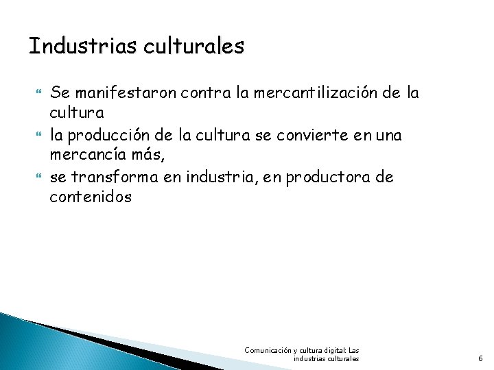 Industrias culturales Se manifestaron contra la mercantilización de la cultura la producción de la